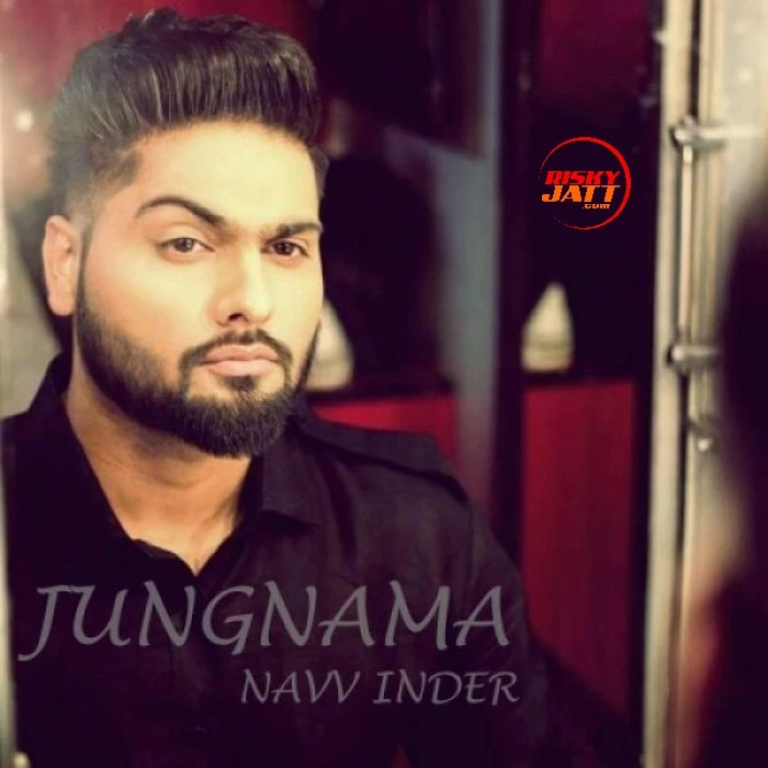 Jungnama Navv Inder mp3 song download, Jungnama Navv Inder full album mp3 song
