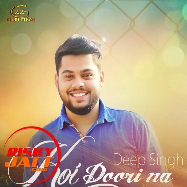 Koi Doori Na Hove Deep Singh mp3 song download, Koi Doori Na Hove Deep Singh full album mp3 song