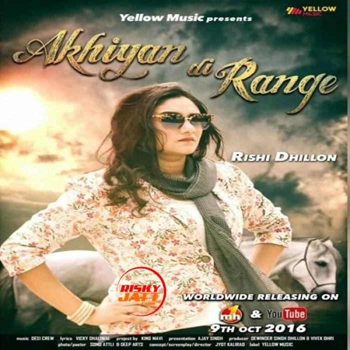 Akhiyan Di Range Rishi Dhillon mp3 song download, Akhiyan Di Range Rishi Dhillon full album mp3 song