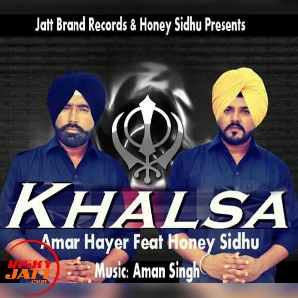 Khalsa Honey Sidhu, Amar Hayer mp3 song download, Khalsa Honey Sidhu, Amar Hayer full album mp3 song