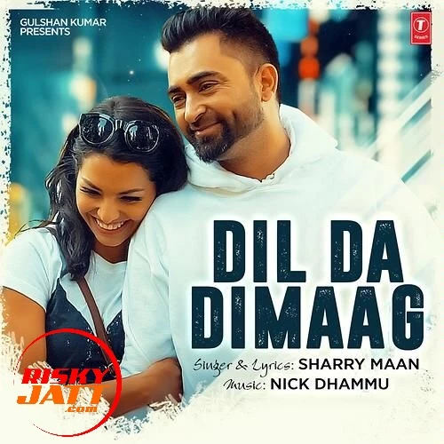 Dil Da Dimaag Sharry Maan mp3 song download, Dil Da Dimaag Sharry Maan full album mp3 song
