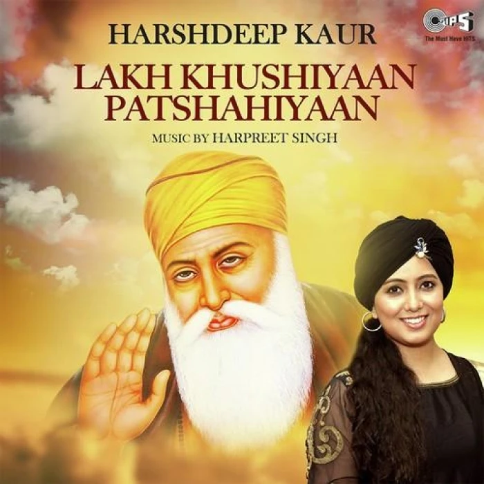 Lakh Khushiyaan Patshahiyaan Harshdeep Kaur mp3 song download, Lakh Khushiyaan Patshahiyaan Harshdeep Kaur full album mp3 song