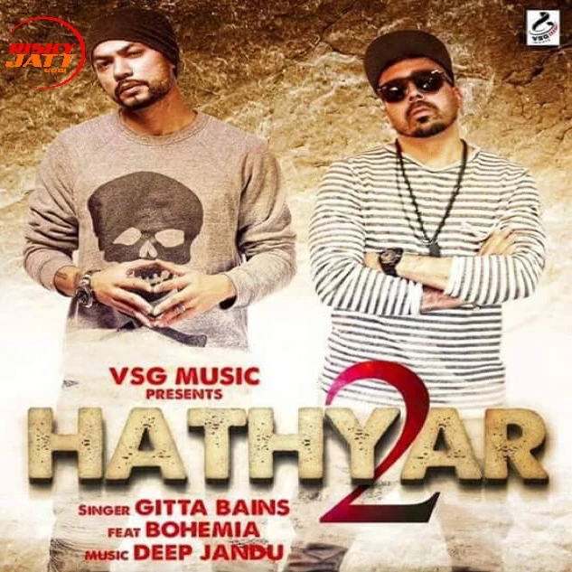Hathyar 2 Gitta Bains, Bohemia mp3 song download, Hathyar 2 Gitta Bains, Bohemia full album mp3 song