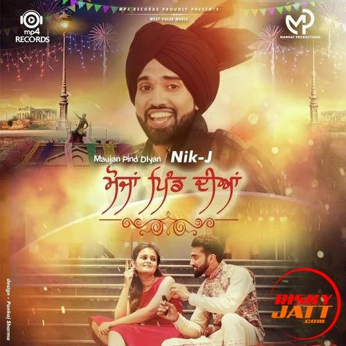 Maujan Pind Diyan Nik-J mp3 song download, Maujan Pind Diyan Nik-J full album mp3 song