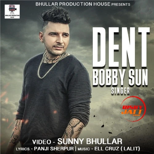 Dent Bobby Sun mp3 song download, Dent Bobby Sun full album mp3 song