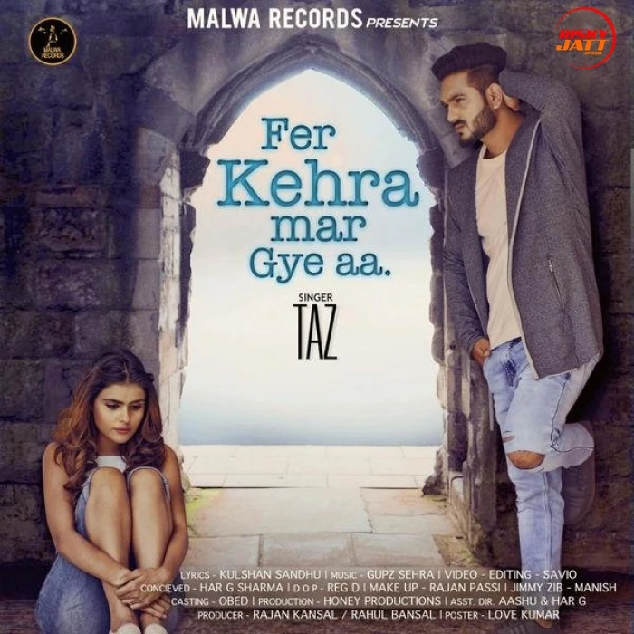 Fer Kehra Mar Gye Aa Taz mp3 song download, Fer Kehra Mar Gye Aa Taz full album mp3 song
