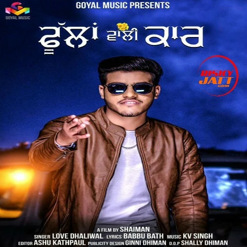Phullan Wali Car Love Dhaliwal mp3 song download, Phullan Wali Car Love Dhaliwal full album mp3 song