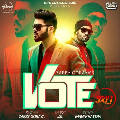 Vote Zabby Goraya, JSL Singh mp3 song download, Vote Zabby Goraya, JSL Singh full album mp3 song
