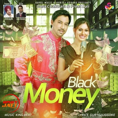 Black Money Gora Chakwala, Preet Lali mp3 song download, Black Money Gora Chakwala, Preet Lali full album mp3 song