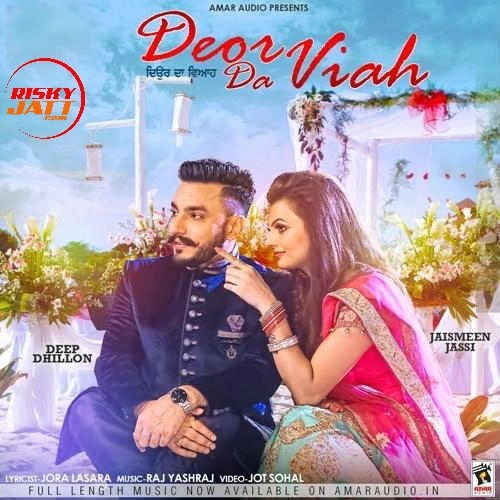 Deor Da Viah Deep Dhillon, Jaismeen Jassi mp3 song download, Deor Da Viah Deep Dhillon, Jaismeen Jassi full album mp3 song
