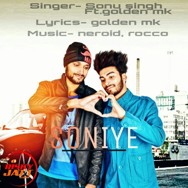 Soniye Sonu Singh, Golden Mk mp3 song download, Soniye Sonu Singh, Golden Mk full album mp3 song