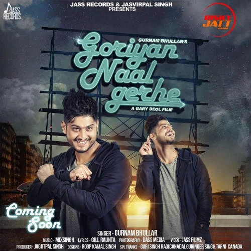 Goriyan Naal Gerhe Gurnam Bhullar mp3 song download, Goriyan Naal Gerhe Gurnam Bhullar full album mp3 song