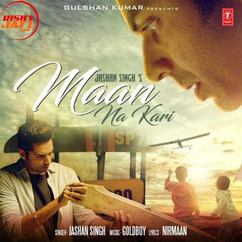 Maan Na Kari Jashan Singh mp3 song download, Maan Na Kari Jashan Singh full album mp3 song