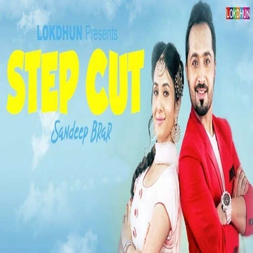 Step Cut Sandeep Brar mp3 song download, Step Cut Sandeep Brar full album mp3 song