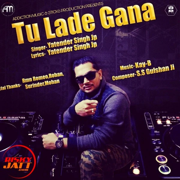 Tu Lade Gana Yatender Singh Jp mp3 song download, Tu Lade Gana Yatender Singh Jp full album mp3 song