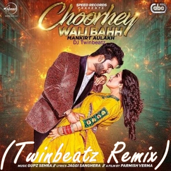 Choorhey Wali Bahh (Twinbeatz Remix) DJ Twinbeatz, Mankirt Aulakh mp3 song download, Choorhey Wali Bahh (Twinbeatz Remix) DJ Twinbeatz, Mankirt Aulakh full album mp3 song