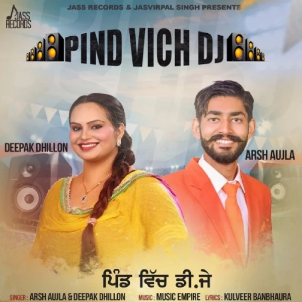 Pind Vich DJ Deepak Dhillon, Arsh Aujla mp3 song download, Pind Vich DJ Deepak Dhillon, Arsh Aujla full album mp3 song