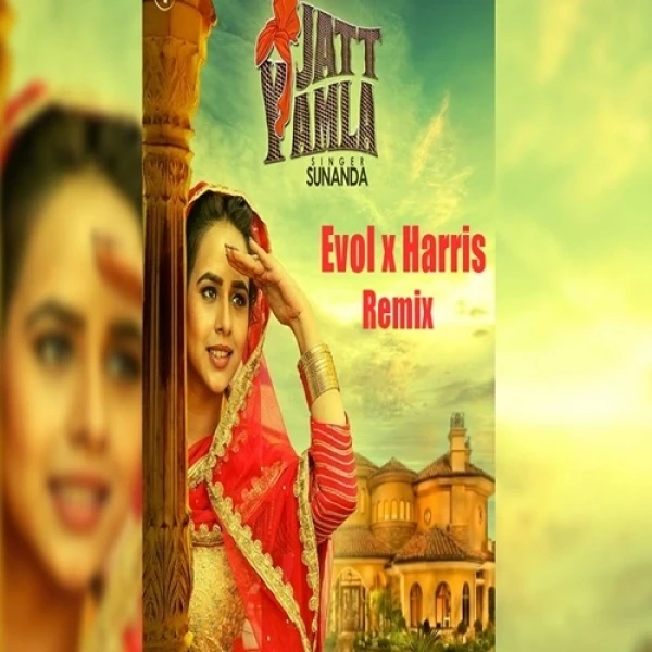 Jatt Yamla (Evol and Harris Remix) Sunanda Sharma mp3 song download, Jatt Yamla (Evol and Harris Remix) Sunanda Sharma full album mp3 song