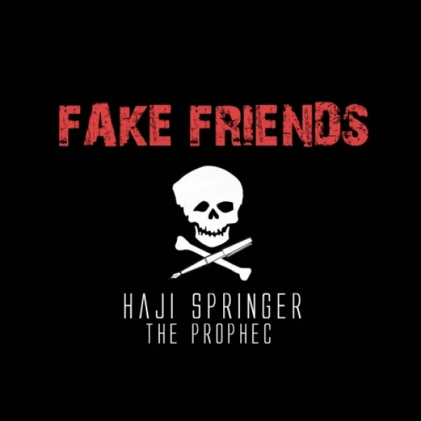 Fake Friends Haji Springer, The Prophec mp3 song download, Fake Friends Haji Springer, The Prophec full album mp3 song