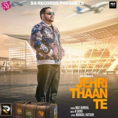 Jehri Thaan Te Nav Hundal mp3 song download, Jehri Thaan Nav Hundal full album mp3 song