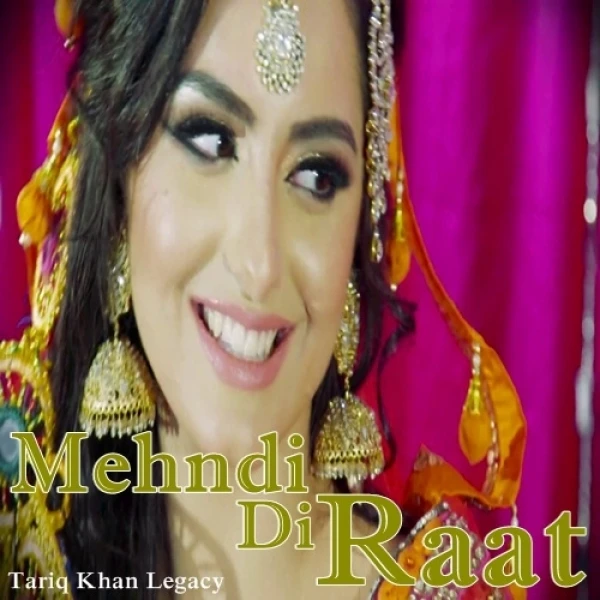 Mehndi Di Raat Tariq Khan Legacy mp3 song download, Mehndi Di Raat Tariq Khan Legacy full album mp3 song