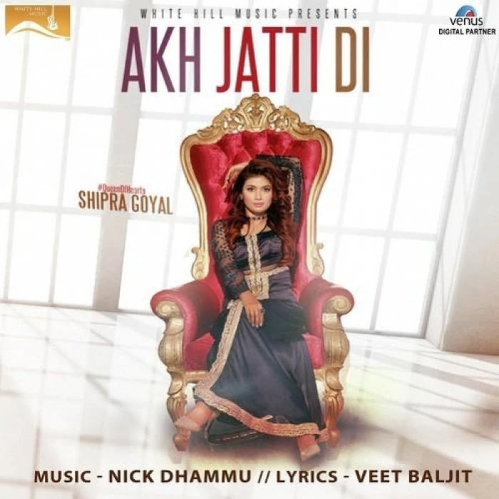 Akh Jatti Di Shipra Goyal mp3 song download, Akh Jatti Di Shipra Goyal full album mp3 song