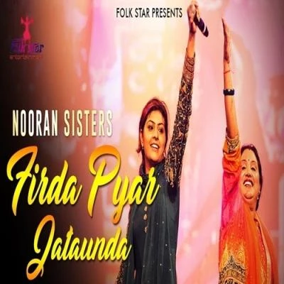 Firda Pyar Jataunda Nooran Sisters mp3 song download, Firda Pyar Jataunda Nooran Sisters full album mp3 song