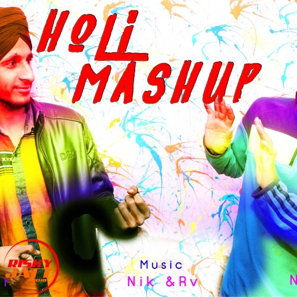 Holi Mashup Nik Madaan,  RV Panesar mp3 song download, Holi Mashup Nik Madaan,  RV Panesar full album mp3 song