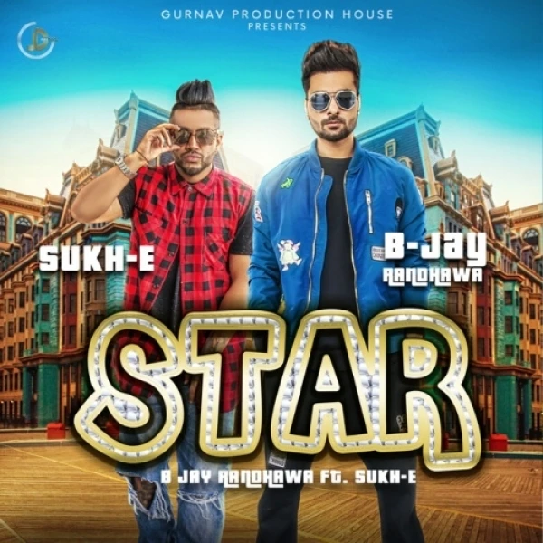 Star B-Jay Randhawa, Sukh-E mp3 song download, Star B-Jay Randhawa, Sukh-E full album mp3 song