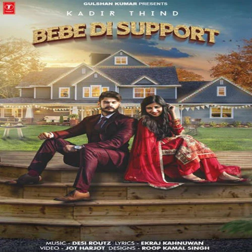 Bebe Di Support Kadir Thind mp3 song download, Bebe Di Support Kadir Thind full album mp3 song