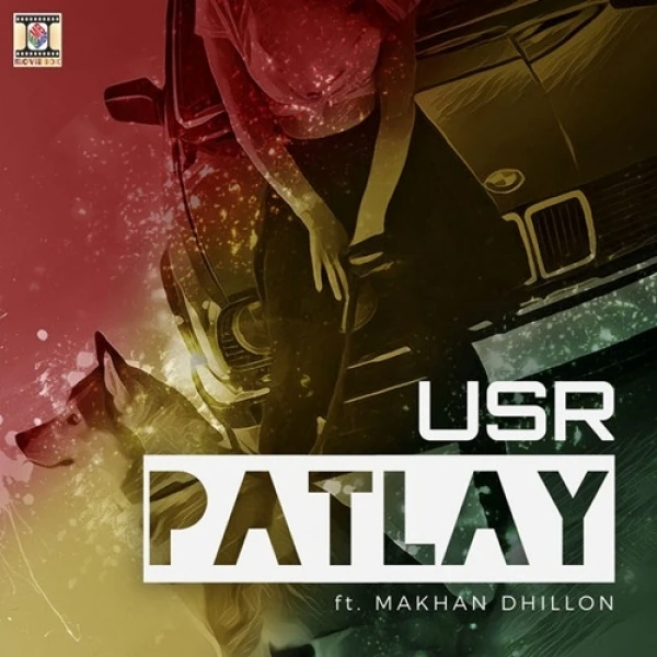 Patlay USR, Makhan Dhillon mp3 song download, Patlay USR, Makhan Dhillon full album mp3 song