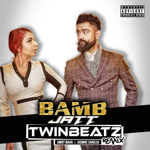 Bamb Jatt (Twinbeatz Remix) Jasmine Sandlas, Amrit Maan, DJ Twinbeatz mp3 song download, Bamb Jatt (Twinbeatz Remix) Jasmine Sandlas, Amrit Maan, DJ Twinbeatz full album mp3 song