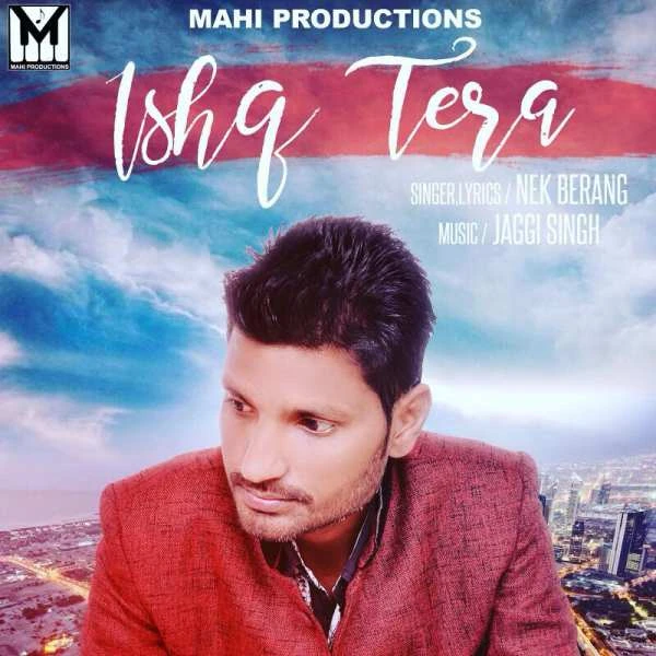 Ishq Tera Nek Berang mp3 song download, Ishq Tera Nek Berang full album mp3 song