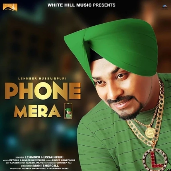 Phone Mera Lehmber Hussainpuri mp3 song download, Phone Mera Lehmber Hussainpuri full album mp3 song