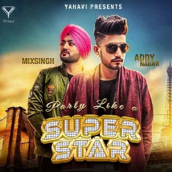Party Like A Superstar Addy Nagar mp3 song download, Party Like A Superstar Addy Nagar full album mp3 song