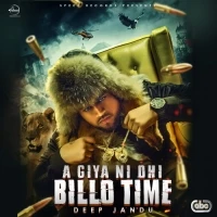 Aa Giya Ni Ohi Billo Time Deep Jandu mp3 song download, Aa Giya Ni Ohi Billo Time Deep Jandu full album mp3 song