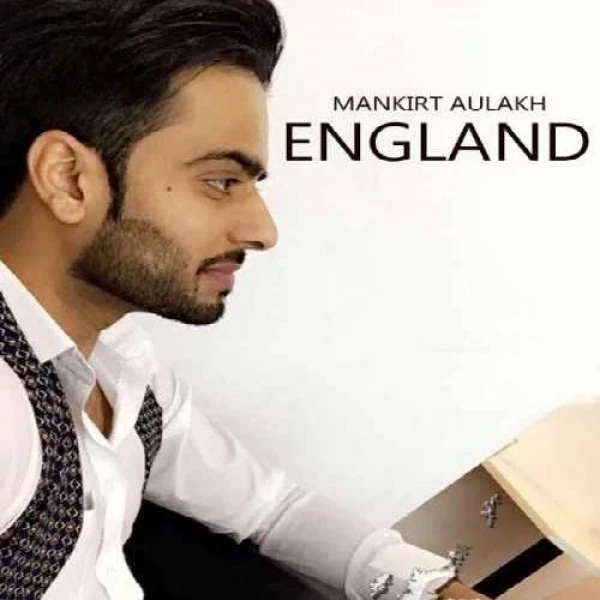 England Mankirt Aulakh mp3 song download, England Mankirt Aulakh full album mp3 song