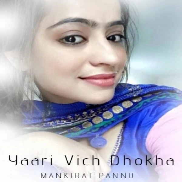 Yaari Vich Dhokha Mankirat Pannu mp3 song download, Yaari Vich Dhokha Mankirat Pannu full album mp3 song