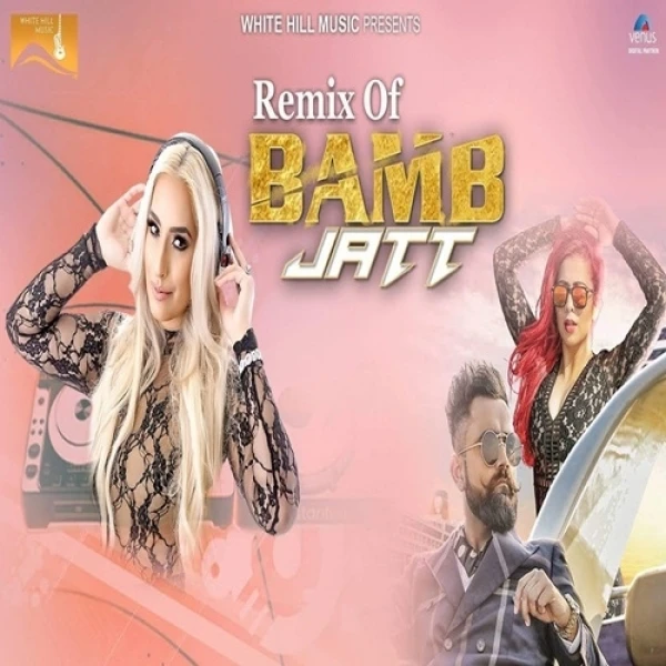 Bamb Jatt Remix Amrit Maan, Jasmine Sandlas, Dj Goddess mp3 song download, Bamb Jatt Remix Amrit Maan, Jasmine Sandlas, Dj Goddess full album mp3 song