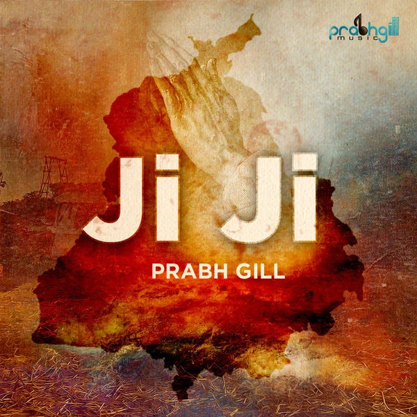 Ji Ji Prabh Gill mp3 song download, Ji Ji Prabh Gill full album mp3 song