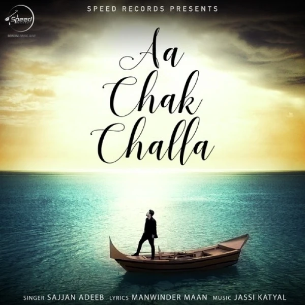 Aa Chak Challa Sajjan Adeeb mp3 song download, Aa Chak Challa Sajjan Adeeb full album mp3 song