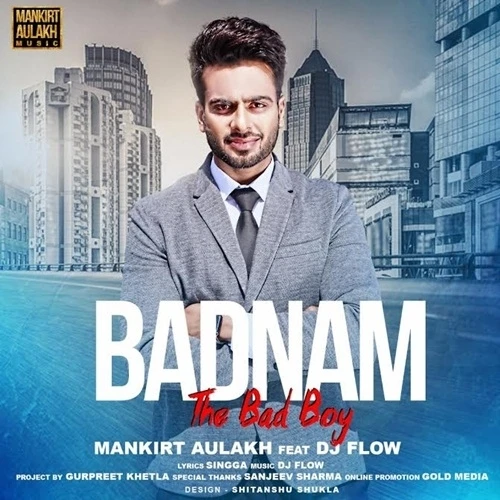 Badnam (The Bad Boy) Mankirt Aulakh, DJ Flow mp3 song download, Badnam (The Bad Boy) Mankirt Aulakh, DJ Flow full album mp3 song