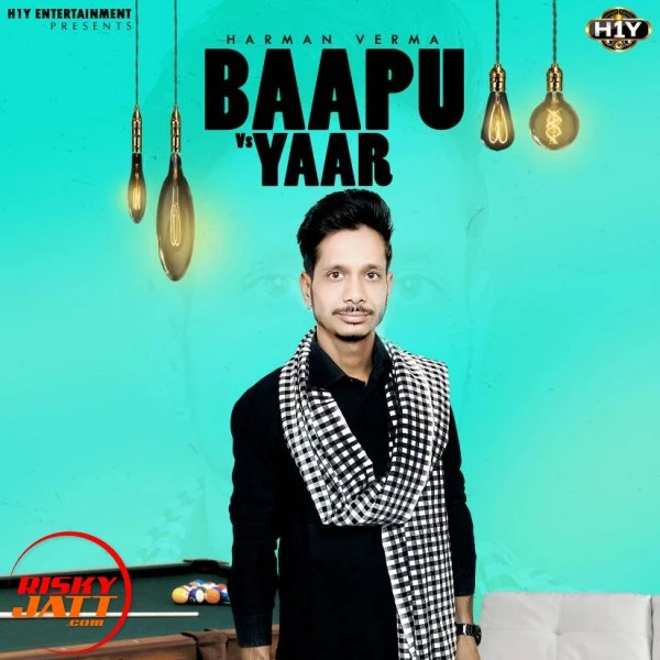 Baapu V/s Yaar Harman Verma mp3 song download, Baapu V/s Yaar Harman Verma full album mp3 song