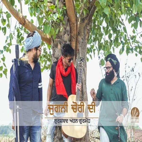 Jugni Chori Di Gurshabad, Ahen, Gurmoh mp3 song download, Jugni Chori Di Gurshabad, Ahen, Gurmoh full album mp3 song