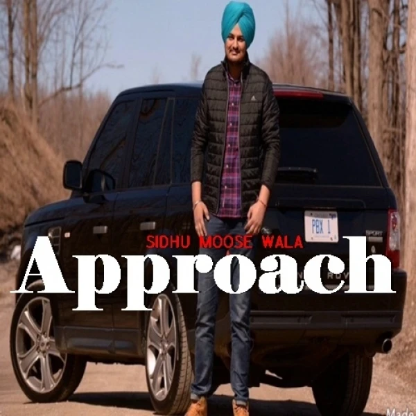 Approach Sidhu Moose Wala mp3 song download, Approach Sidhu Moose Wala full album mp3 song