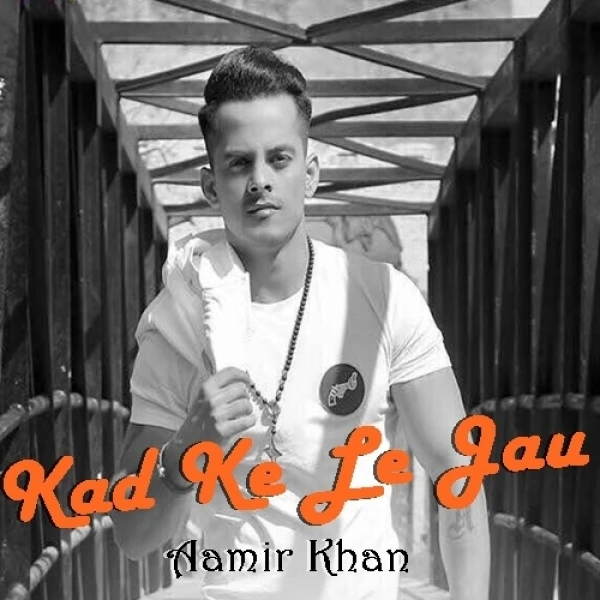 Kad Ke Le Jau Aamir Khan mp3 song download, Kad Ke Le Jau Aamir Khan full album mp3 song