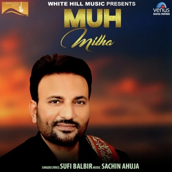 Muh Mitha Sufi Balbir mp3 song download, Muh Mitha Sufi Balbir full album mp3 song