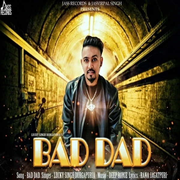 Bad Dad Lucky Singh Durgapuria mp3 song download, Bad Dad Lucky Singh Durgapuria full album mp3 song