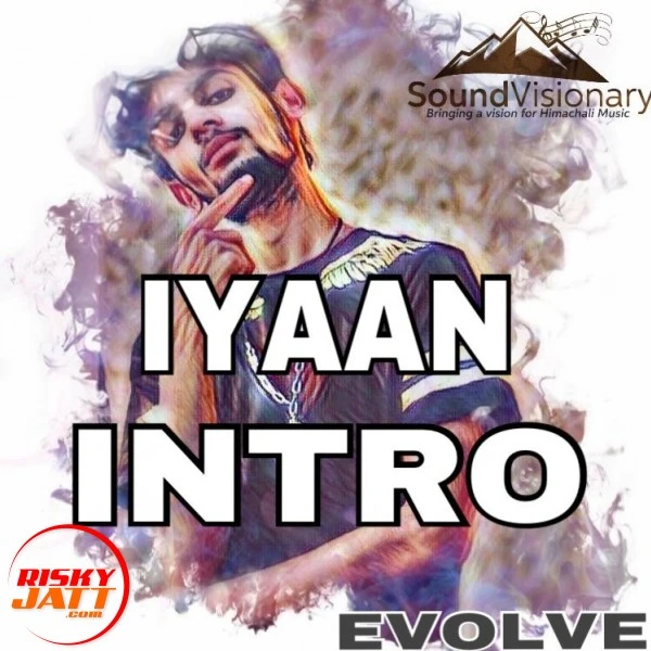Intro (evolve 2017) Iyaan mp3 song download, Intro (evolve 2017) Iyaan full album mp3 song