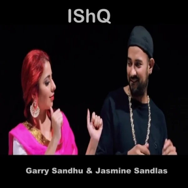 Ishq Garry Sandhu, Jasmine Sandlas mp3 song download, Ishq Garry Sandhu, Jasmine Sandlas full album mp3 song